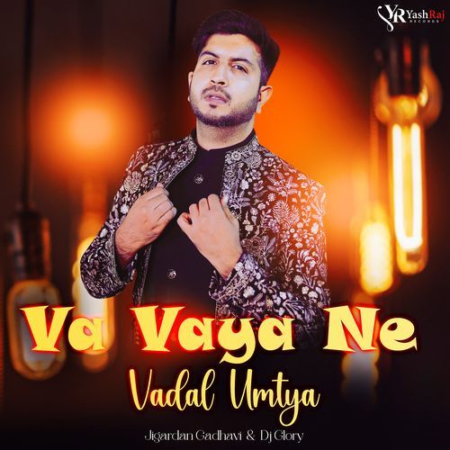 Va Vaya Ne Vadal Umatya by Jigardan Gadhavi, DJ Glory - Download on PagalFree
