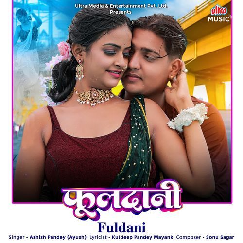 Fuldani by Ashish Pandey (Ayush) - Download on PagalFree