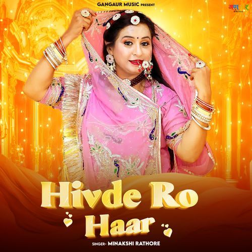 Hivde Ro Haar by Minakshi Rathore - Download on PagalFree