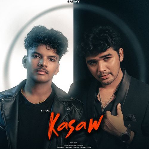 Kasaw by MrinmayMS, Satyajeet Jena - Download on PagalFree
