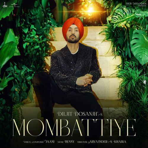 Mombattiye by Diljit Dosanjh, Jaani, Bunny - Download on PagalFree