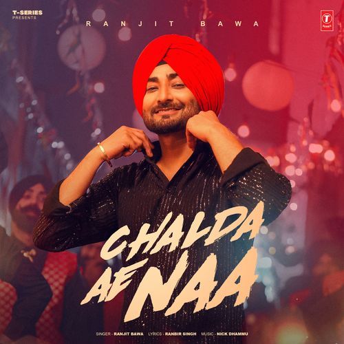 Chalda Ae Naa by Ranjit Bawa, Nick Dhammu - Download on PagalFree