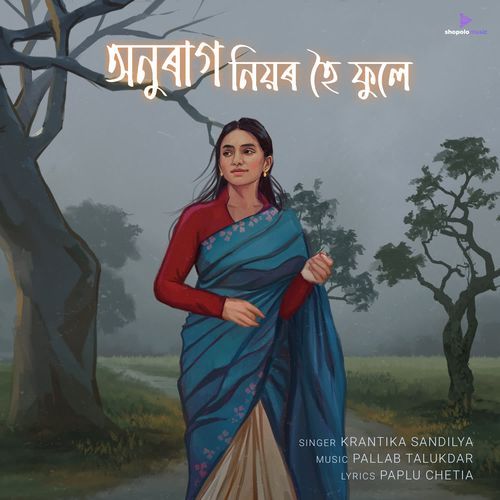 Anurag Niyor Hoi Fule by Krantika Sandilya - Download on PagalFree