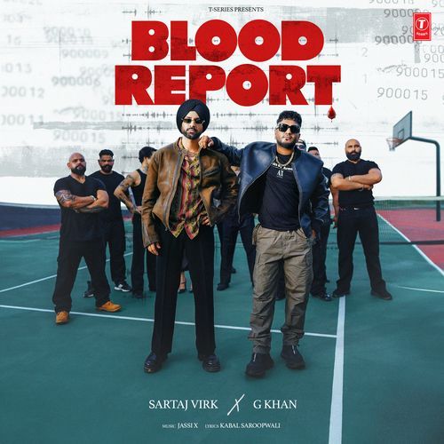 Blood Report by Sartaj Virk, G. Khan, Jassi X - Download on PagalFree