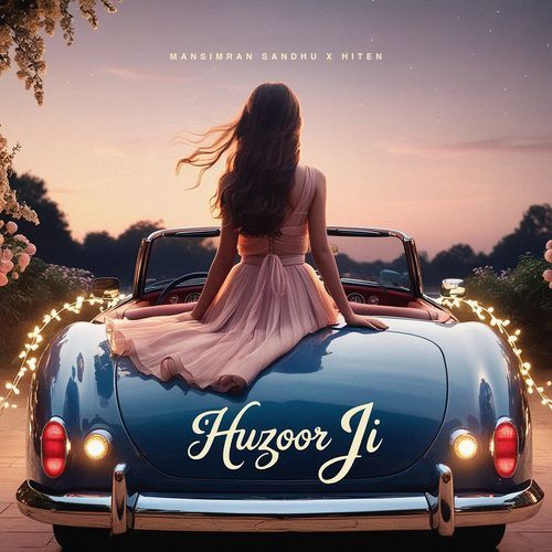 Huzoor Ji by Mansimran Sandhu, Hiten - Download on PagalFree