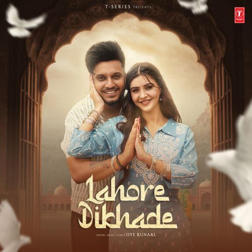 Lahore Dikhade by Oye Kunaal - Download on PagalFree