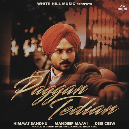 Paggan Tedian by Goldy Desi Crew, Himmat Sandhu, Mandeep Mavi - Download on PagalFree