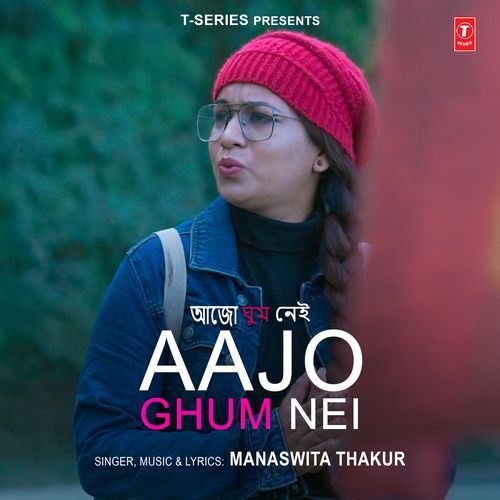 Aajo Ghum Nei by Manaswita Thakur - Download on PagalFree