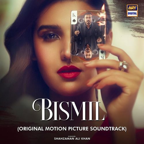 Bismil (Original Motion Picture Soundtrack) by Shahzaman Ali Khan - Download on PagalFree