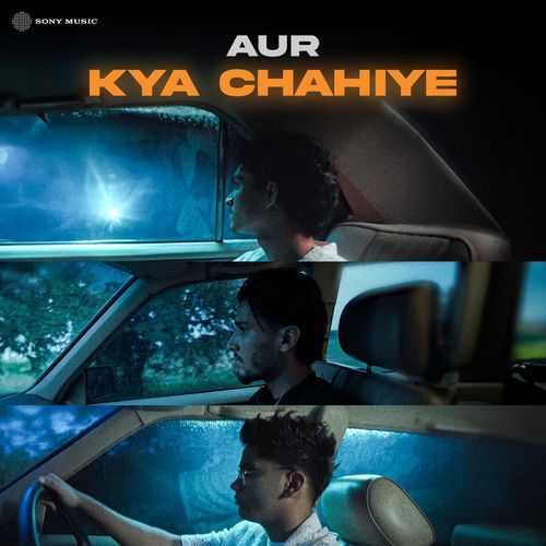 kya chahiye by AUR - Download on PagalFree
