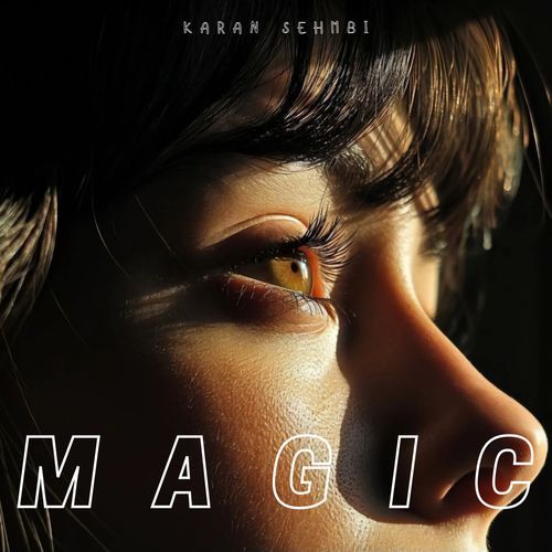 Magic by Karan Sehmbi - Download on PagalFree