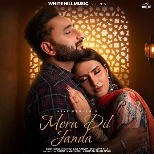 Mera Dil Janda by Savi Kahlon, Avvy Sra - Download on PagalFree