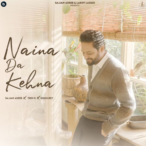 Naina Da Kehna by Singhjeet, Tren D, Sajjan Adeeb - Download on PagalFree