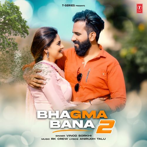 Bhagma Bana 2 by Vinod Sorkhi, RK Crew - Download on PagalFree