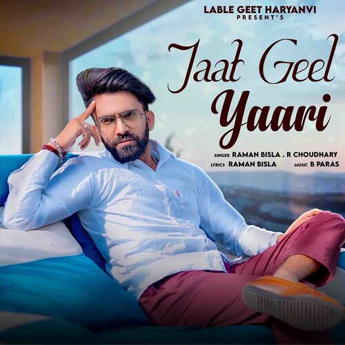 Jaat Geel Yaari by Raman Bisla,R Choudhary - Download on PagalFree