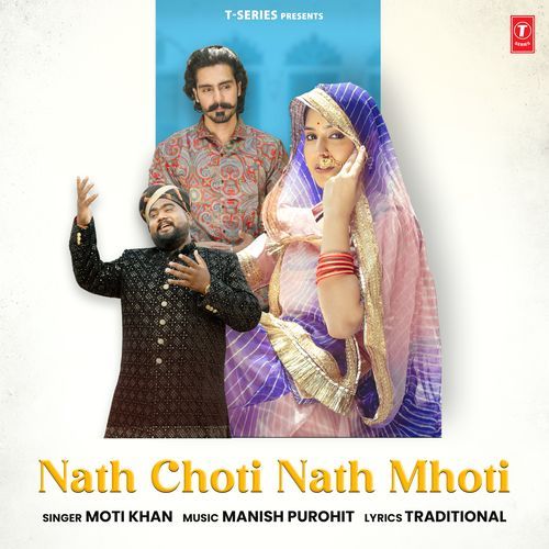 Nath Choti Nath Mhoti by Moti Khan, Manish Purohit - Download on PagalFree