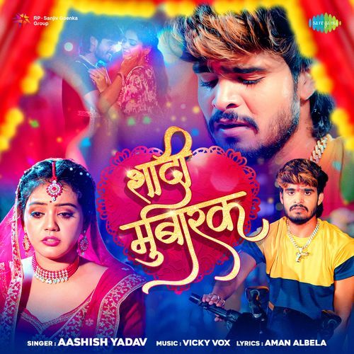 Shaadi Mubarak by Aashish Yadav, Vicky Vox - Download on PagalFree