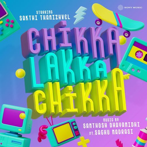 Chikka Lakka Chikka by Santhosh Dhayanidhi, sachu madrasi - Download on PagalFree