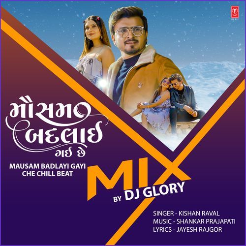 Mausam Badlayi Gayi Che Chill Beat Mix(Remix By Dj Glory) by Kishan Raval, Shankar Prajapati - Download on PagalFree