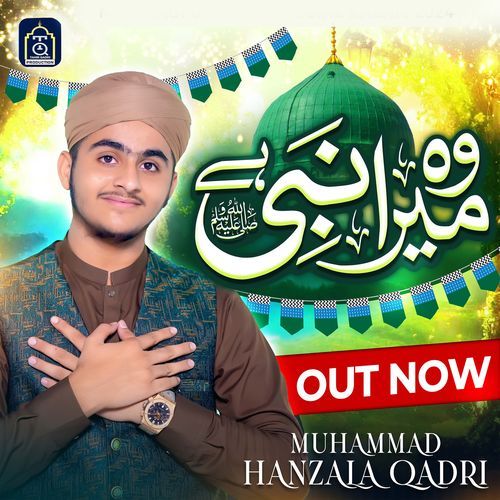 Woh Mera Nabi Hai by Muhammad Hanzala Qadri - Download on PagalFree