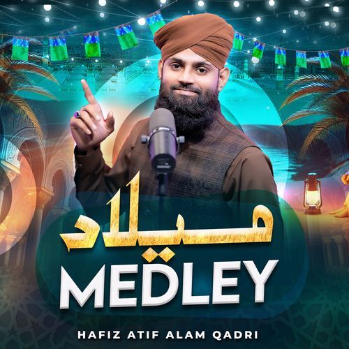 Milad Medley by Hafiz Atif Alam Qadri - Download on PagalFree