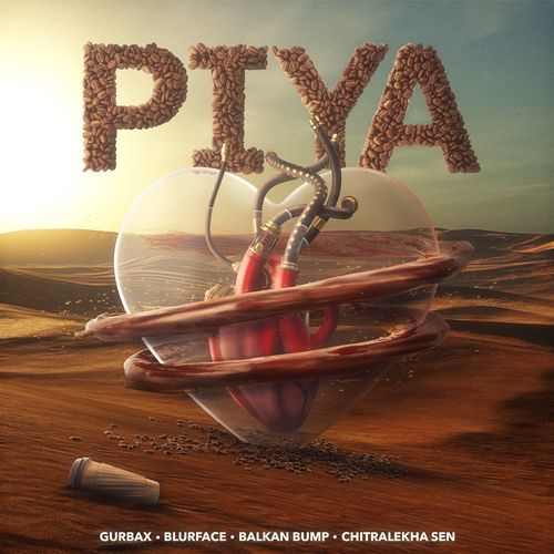 Piya (From Cold Brew EP) by Gurbax, Blurface, Balkan Bump - Download on PagalFree