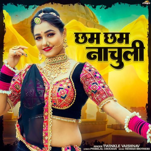 Cham Cham Nachuli by Twinkal Vaishnav - Download on PagalFree