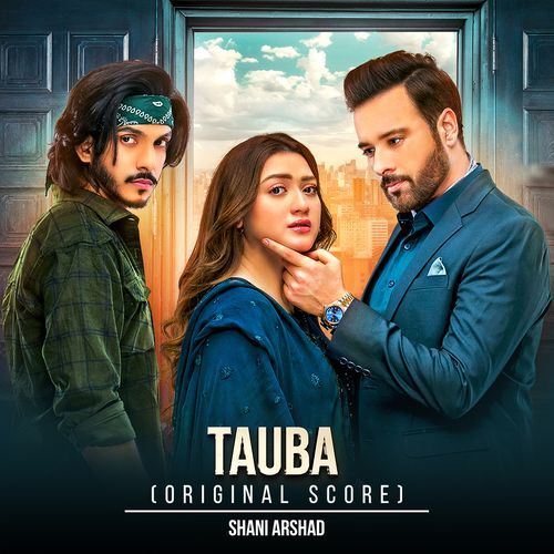 Tauba (Original Score) by Shani Arshad - Download on PagalFree