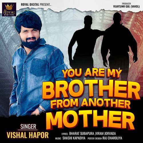 You Are My Brother From Another Mother by Vishal Hapor - Download on PagalFree