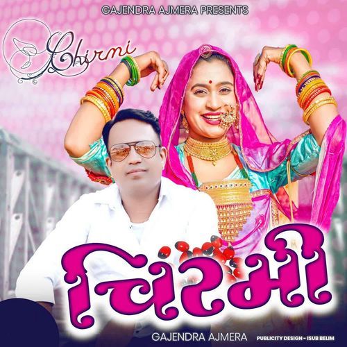 Chirmi by Gajendra Ajmera - Download on PagalFree