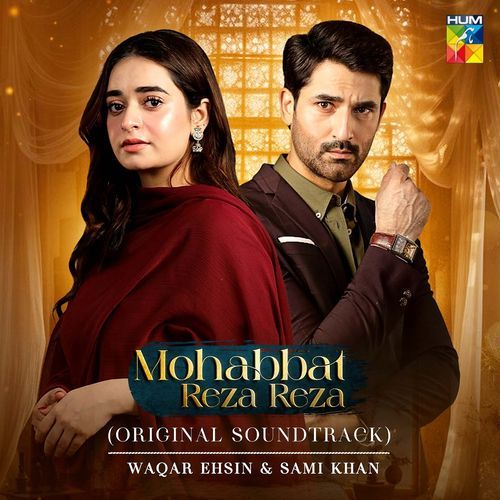 Mohabbat Reza Reza (Original Soundtrack) by Waqar Ehsin, Sami Khan - Download on PagalFree