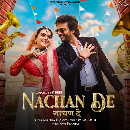 Nachan De by Deepika Prajapat - Download on PagalFree