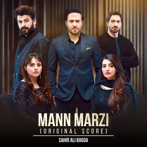Mann Marzi (Original Score) by Sahir Ali Bagga - Download on PagalFree