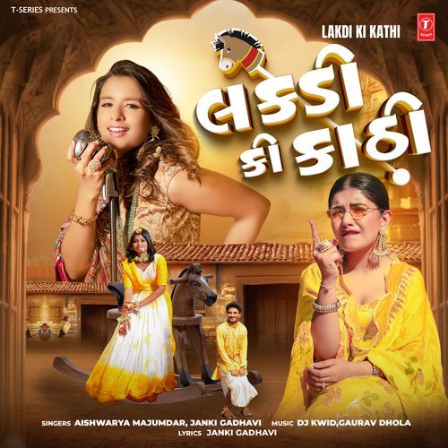Lakdi Ki Kathi by Aishwarya Majumdar, Janki Gadhavi, Dj Kwid, Gaurav Dhola - Download on PagalFree