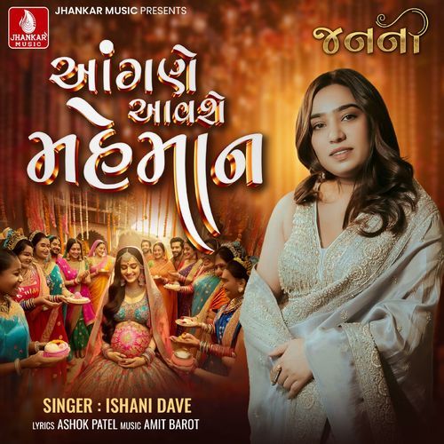 Angane Aavshe Maheman by Ishani Dave - Download on PagalFree