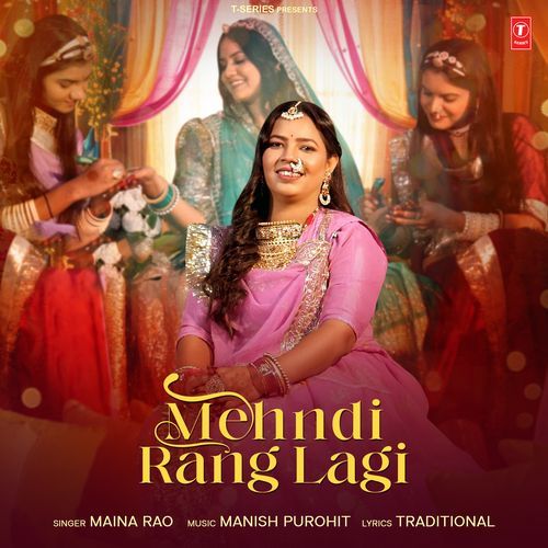 Mehndi Rang Lagi by Maina Rao, Manish Purohit - Download on PagalFree