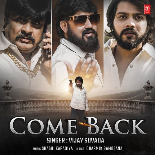 Come Back by Vijay Suvada, Shashi Kapadiya - Download on PagalFree