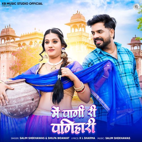Me Pani Ri Panihari by Salim Shekhawas, Shilpa Bidawat - Download on PagalFree