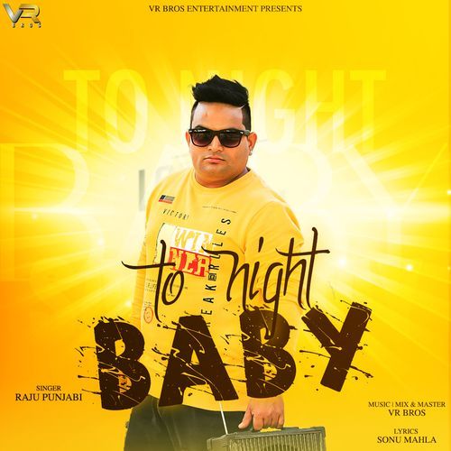 To Night Baby by Raju Punjabi - Download on PagalFree
