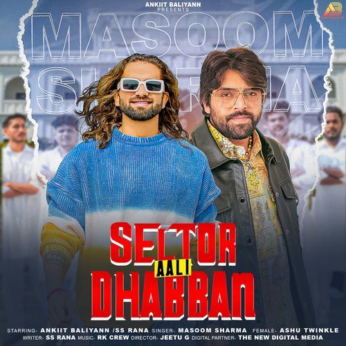 Sector Aali Dhabban feat. Ankiit Baliyann,SS Rana by Masoom Sharma - Download on PagalFree