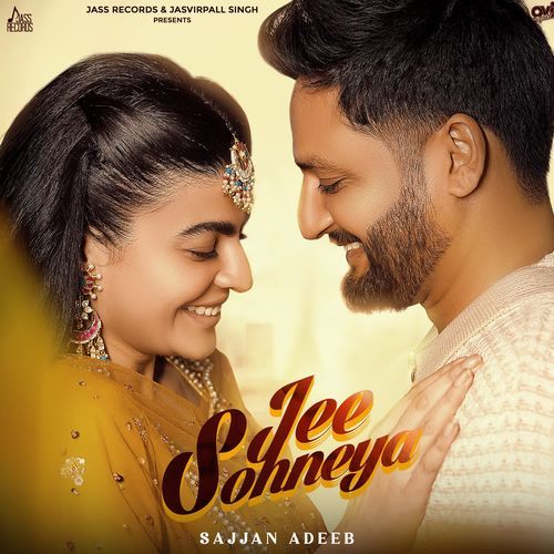 Jee Sohneya by Sajjan Adeeb - Download on PagalFree
