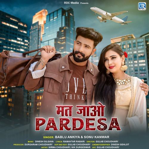 Mat Jao Pardesa by Bablu Ankiya - Download on PagalFree