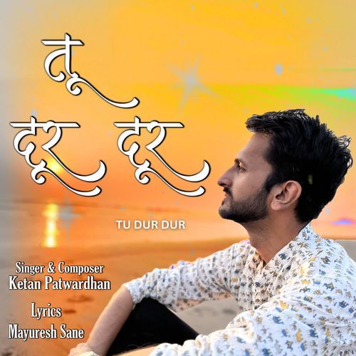 TU DUR DUR by Ketan Patwardhan - Download on PagalFree
