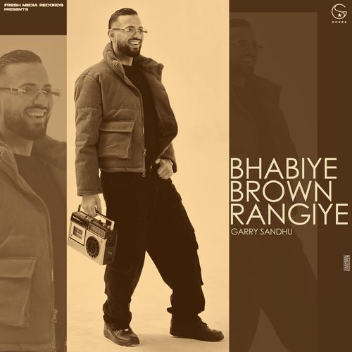 BHABIYE BROWN RANGIYE by Garry Sandhu - Download on PagalFree