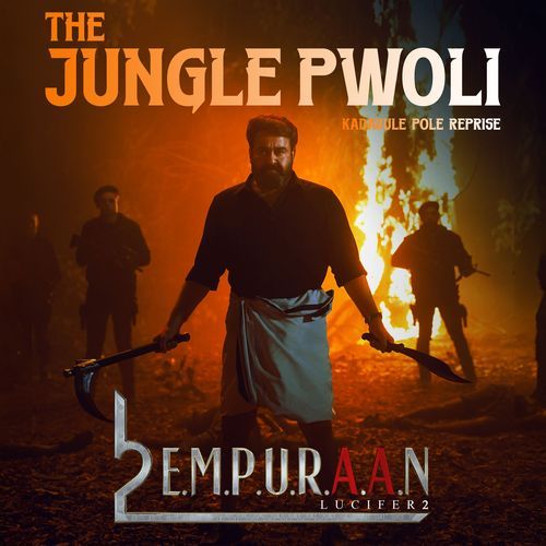 The Jungle Pwoli Kadavule Pole From L2: Empuraan Reprise by Jakes Bejoy - Download on PagalFree