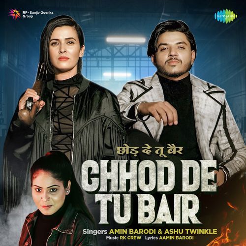 Chhod De Tu Bair by Aamin Barodi - Download on PagalFree