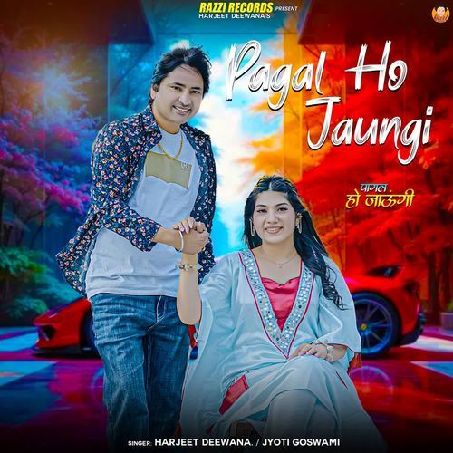 Pagal Ho Jaungi by Harjeet Deewana - Download on PagalFree