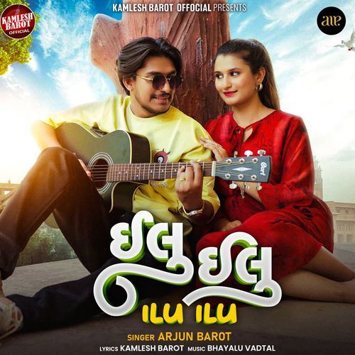 Ilu Ilu by Arjun Barot - Download on PagalFree