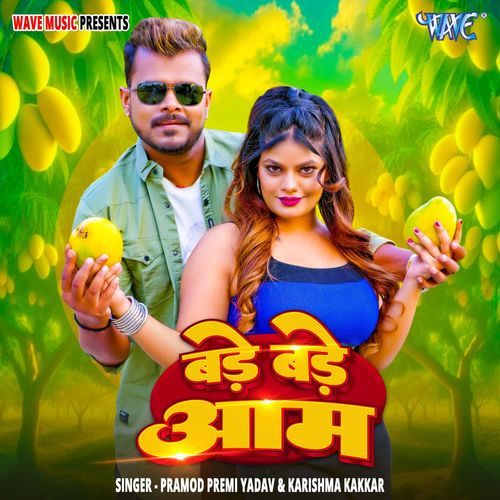 Bade Bade Aam by Pramod Premi Yadav - Download on PagalFree