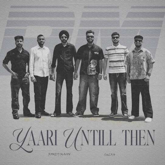 Yaari Until Then by Romey Maan - Download on PagalFree